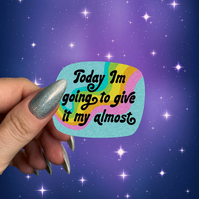 Give It My Almost Sticker