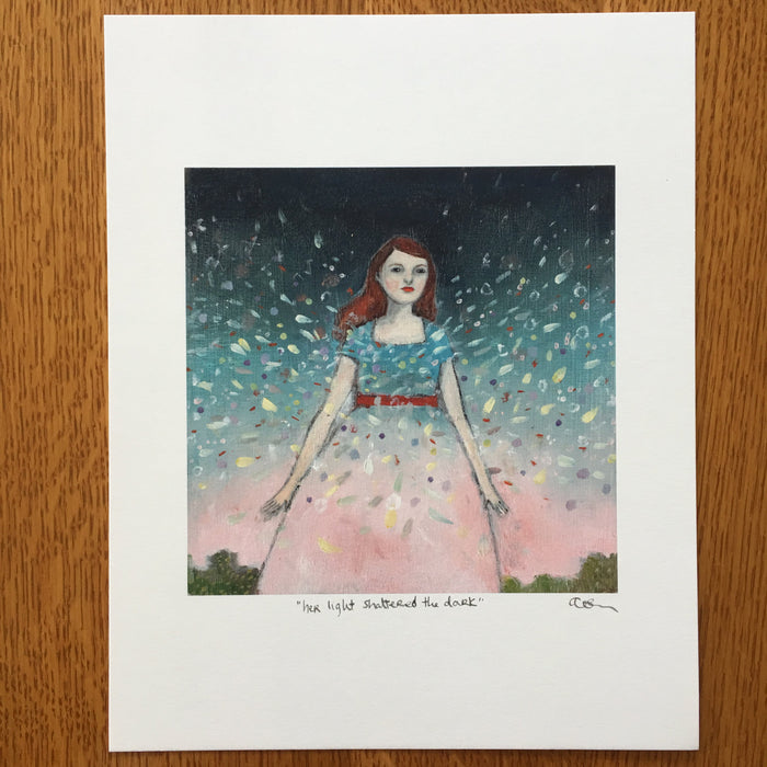 her light shattered the dark -  print