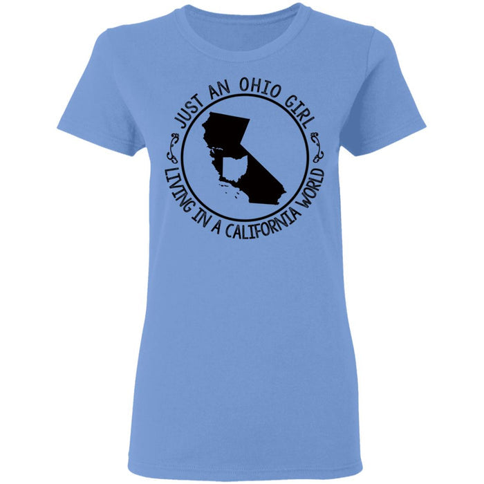 Just An Ohio Girl Living In A California World T-Shirt - T-shirt Teezalo