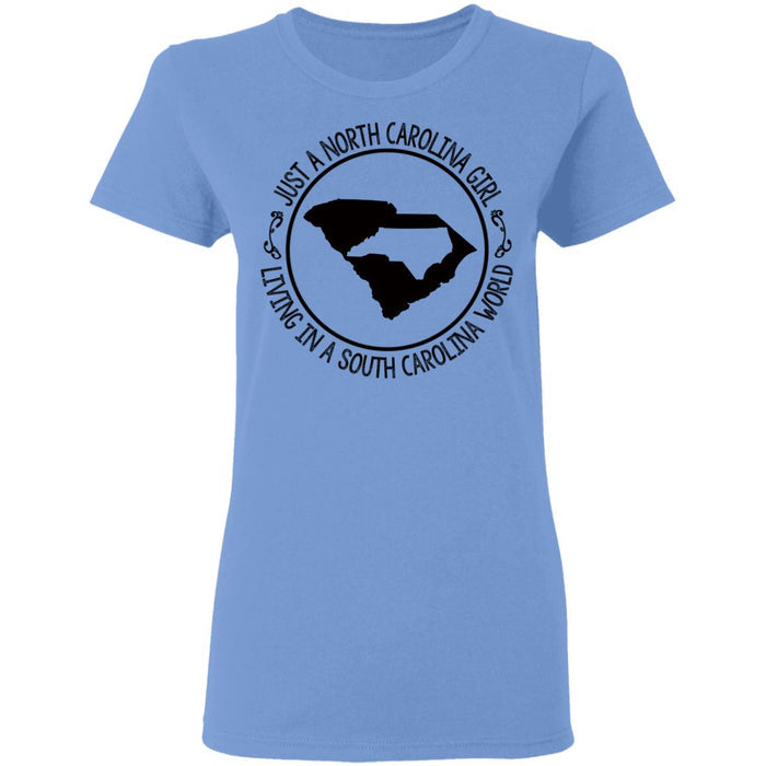 North Carolina Girl Living In South Carolina World T- Shirt - T-shirt Teezalo