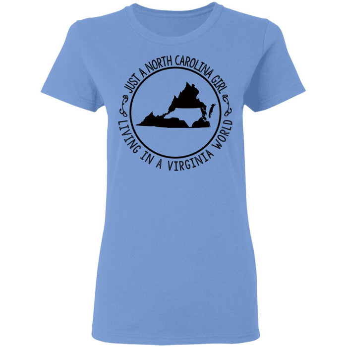 North Carolina Girl Living In Virginia World T- Shirt - T-shirt Teezalo