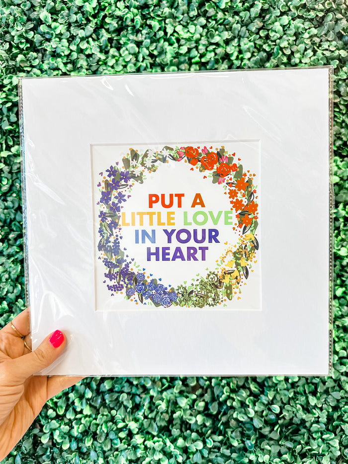 Put a Little Love in Your Heart Art Print