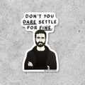 Roy Kent Settle Sticker