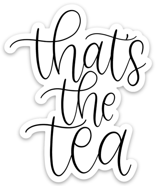That's the Tea Sticker, 3x2.5in