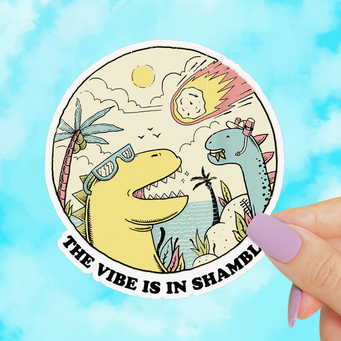 The Vibes are in Shambles Sticker