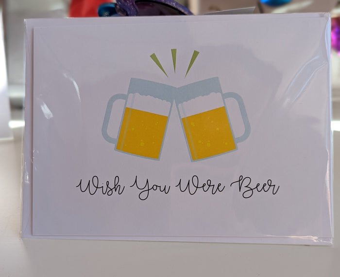 Wish You Were Beer Greeting Card