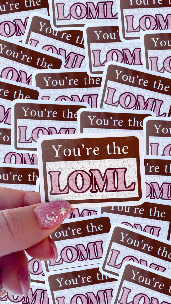 You're the LOML Sticker